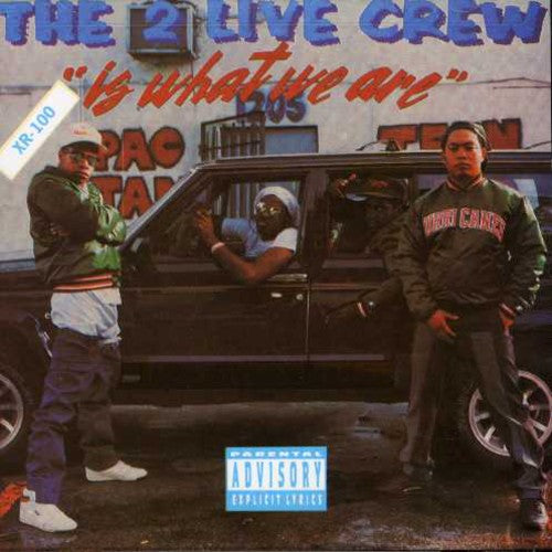 2 Live Crew: 2 Live Crew Is What We Are