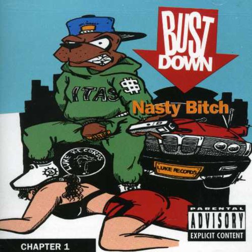 Bust Down: Nasty Bitch Chapter One