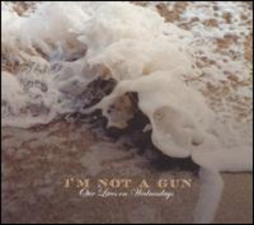 Im Not a Gun: Our Lives on Wednesdays