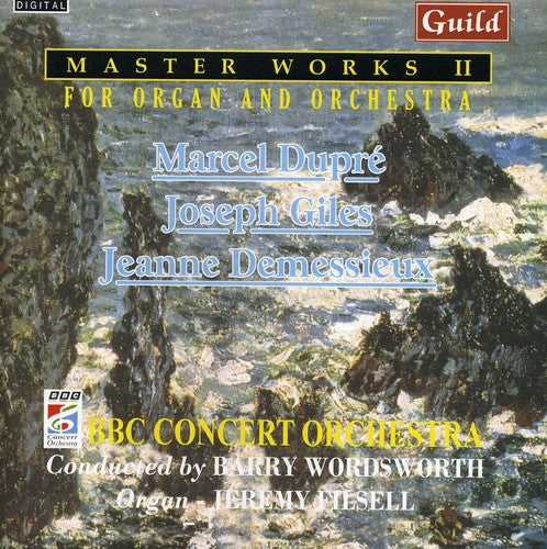 Dupre / Gilles / Demessieux / Filsell / Wordsworth: Master Works for Organ & Orchestra