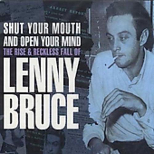Bruce, Lenny: Shut Your Mouth And Open Your Mind
