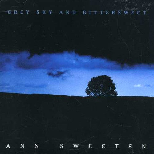 Sweeten, Ann: Grey Sky and Bittersweet