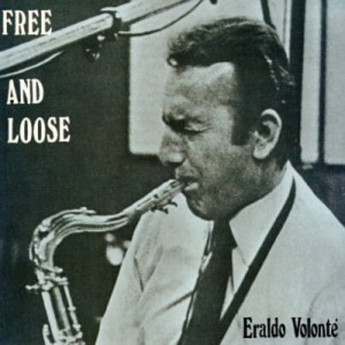 Volonte, Eraldo: Free & Loose