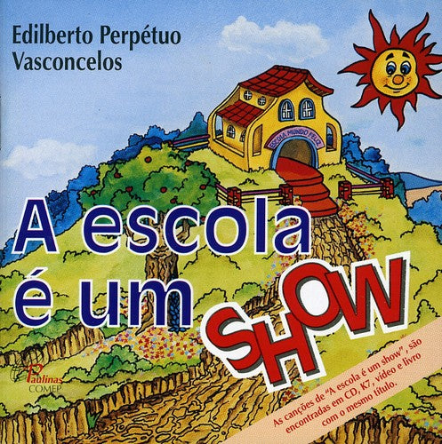 Vasconcelos, Edilberto: Escola E Um Show