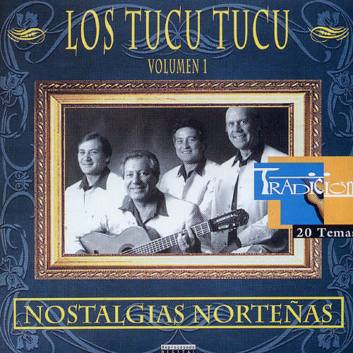 Tucu Tucu, Los: Vol. 1-Nostalgias Nortenas