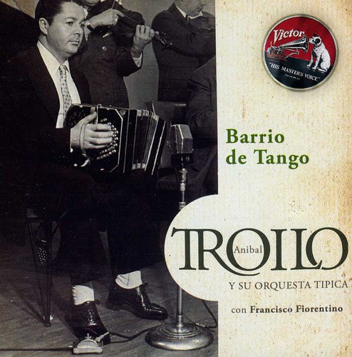 Troilo, Anibal: Barrio de Tango