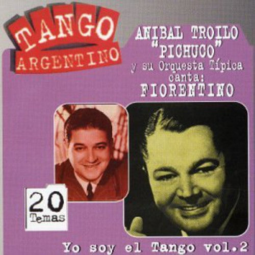 Troilo, Anibal: Vol. 2-Yo Soy El Tango