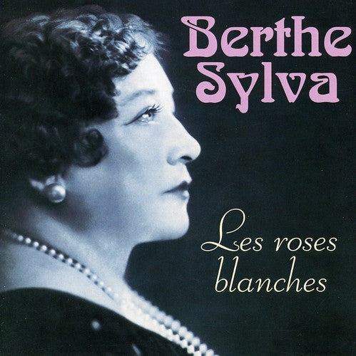 Sylva, Berthe: Les Roses Blaches