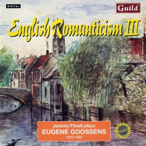 Goossens, Eugene: English Romanticism III