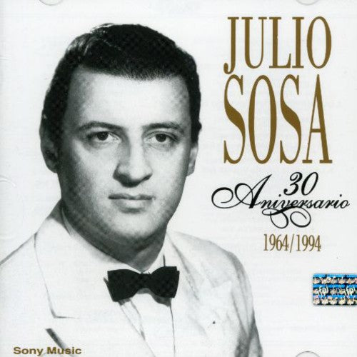Sosa, Julio: 30 Aniversario 1964/1994 (2CD)