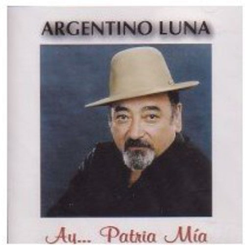 Luna, Argentino: Ay Patria Mia