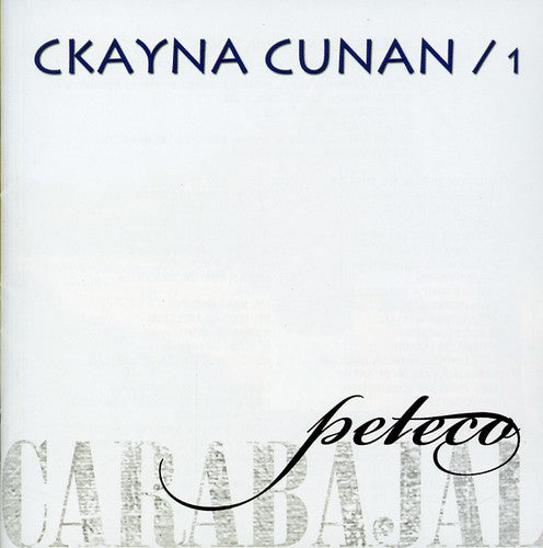 Carabajal, Peteco: Ckayna Cunan 1