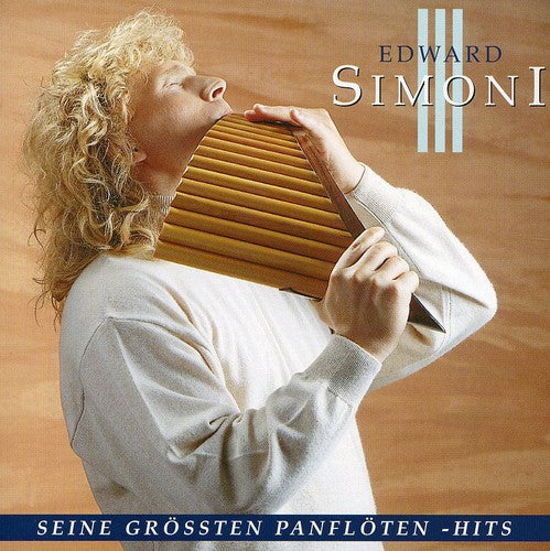 Simoni, Edward: Seine Grossten Panfloten-Hits