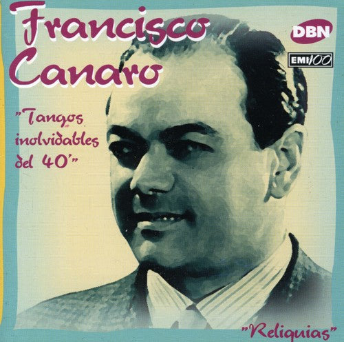 Canaro, Francisco: Tangos Inolvidables Del 40