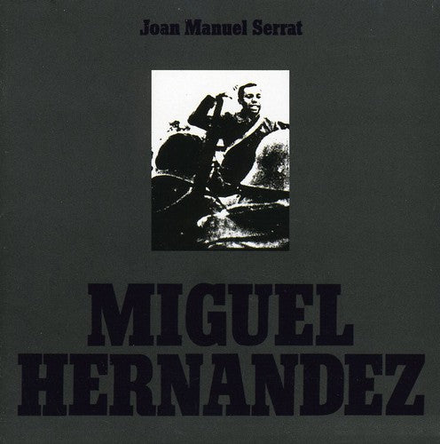 Serrat, Joan Manuel: Miguel Hernandez