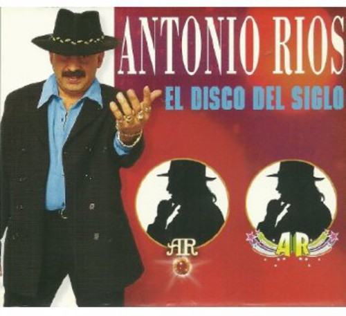 Rios, Antonio: El Disco Del Siglo