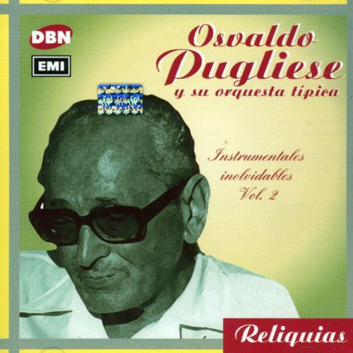 Pugliese, Osvaldo: Vol. 2-Instrumentales Inolvidables