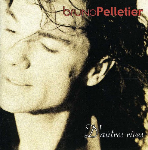 Pelletier, Bruno: D'autres Rives