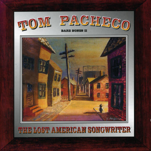 Pacheco, Tom: Lost American Songwriter: Bare Bones, Vol. 2
