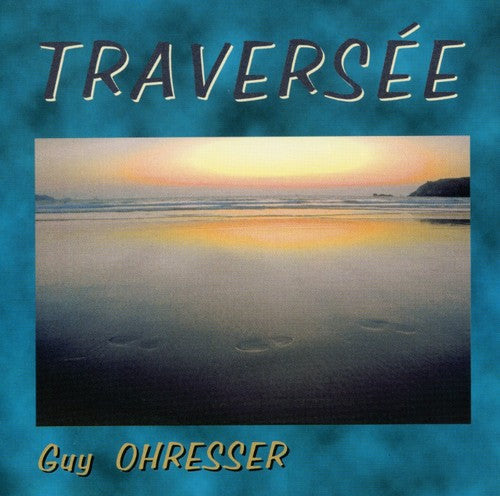 Ohresser, Guy: Traversee