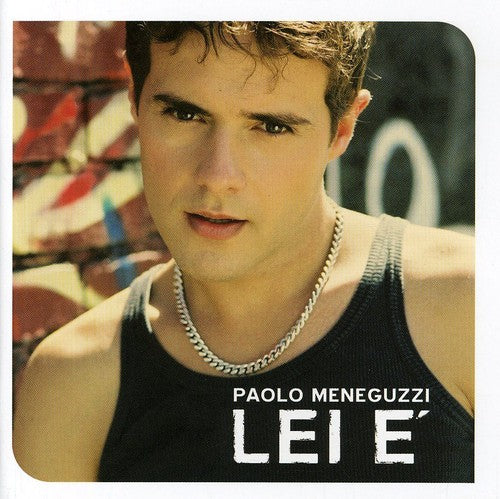 Meneguzzi, Paolo: Lei E'