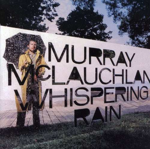 McLauchlan, Murray: Whispering Rain