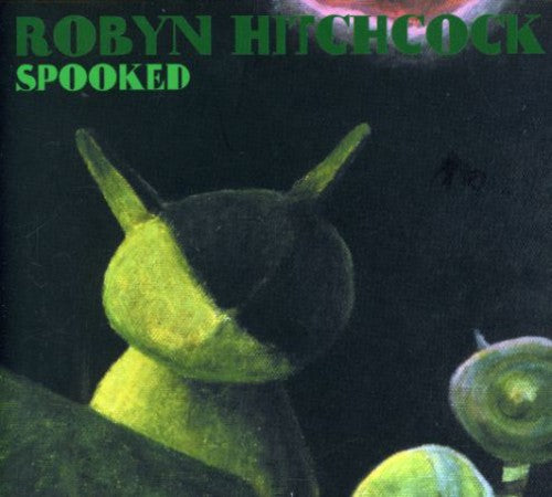 Hitchcock, Robyn: Spooked