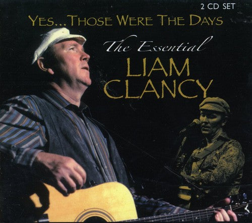 Clancy, Liam: Those Were the Days: Essential Liam Clancy