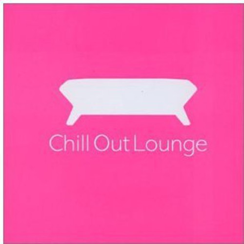 Chill Out Lounge: Chill Out Lounge