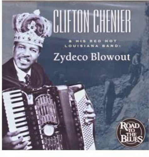 Chenier, Clifton & His Red Hot Louisiana: Zydeco Blowout