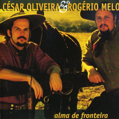 Oliveira, Cesar / Mello, Rogerio: Alma de Fronteira