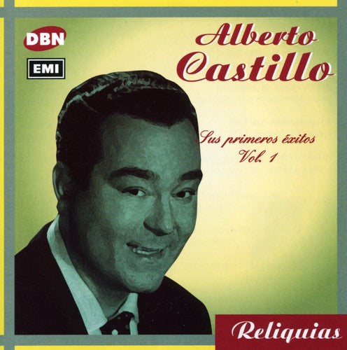 Castillo, Alberto: Vol. 1-Sus Primeros Exitos