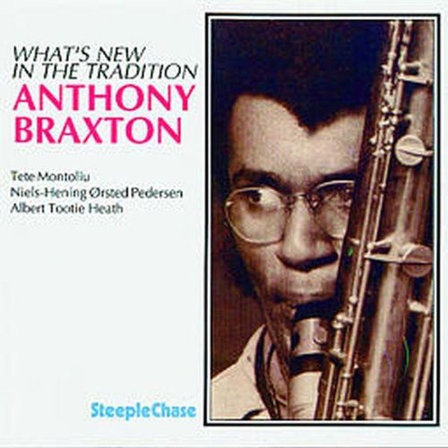 Braxton, Anthony: What's New in the Tradition