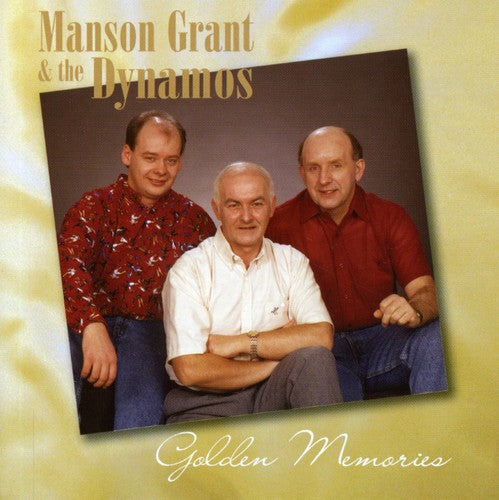 Grant, Manson & the Dynamos: Golden Memories