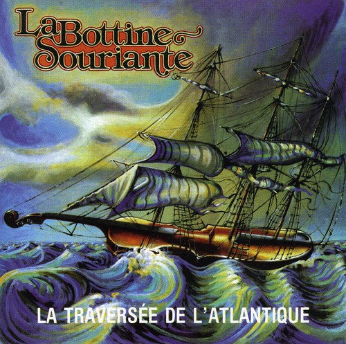 Bottine Souriante: La Traversee de Latlantique