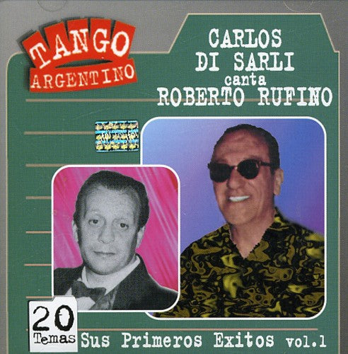 Di Sarli, Carlos / Rufino: Sus Primeros Exitos, Vol. 1