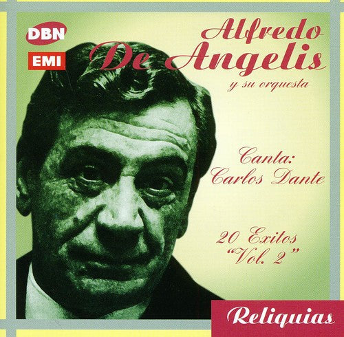 De Angelis, Alfredo: Canta Carlos Dante: 20 Grandes Exitos
