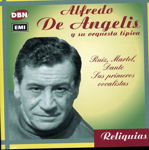 De Angelis, Alfredo: Ruiz/Martel/Dante Sus Primeros Vocalistas