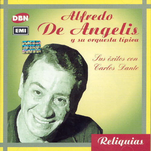 De Angelis, Alfredo: Sus Exitos Con Carlos Dante