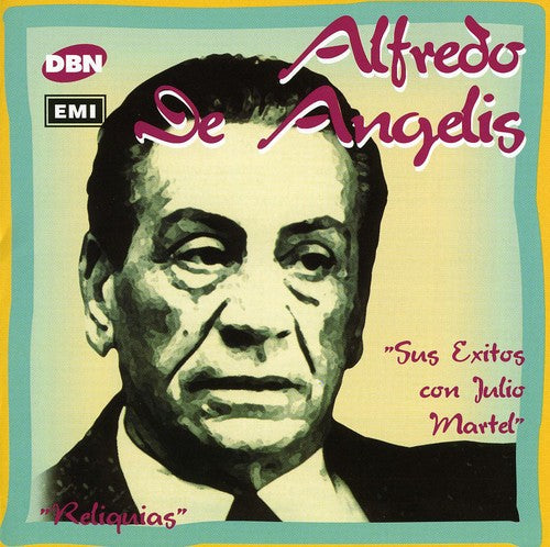 De Angelis, Alfredo: Sus Exitos Con Julio Martel