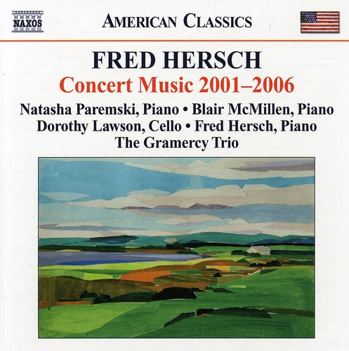 Hersch / Paremski / McMillen / Gramercy Trio: Concert Music 2001-2006