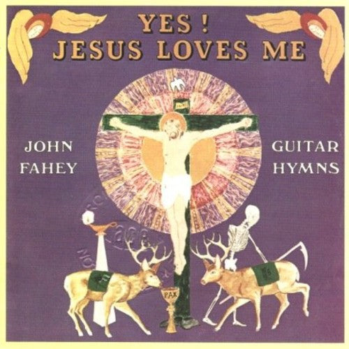Fahey, John: Yes Jesus Loves Me