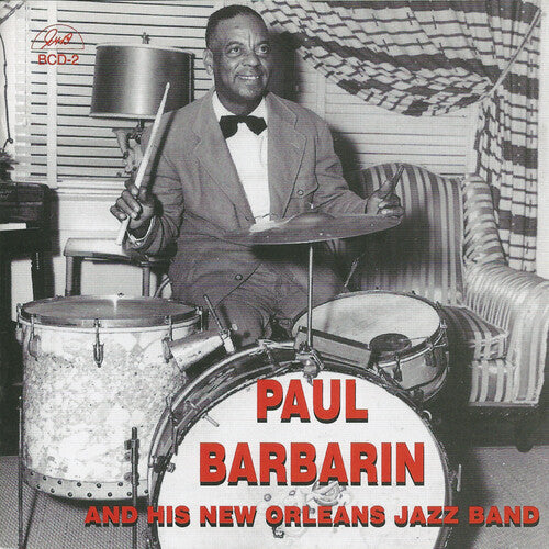 Barbarin, Paul: Paul Barbarin and His New Orleans Jazz Band