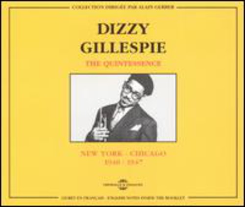 Gillespie, Dizzy: N.Y.-Chicago 1940-1947