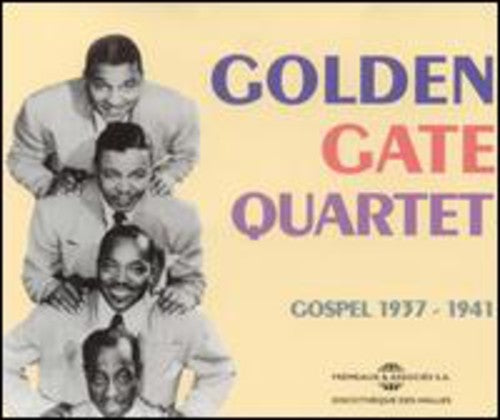 Golden Gate Quartet: Gospel 1937-1941