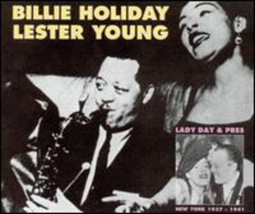 Holiday, Billie & Lester Young: Lady & Pres. 1937-1941