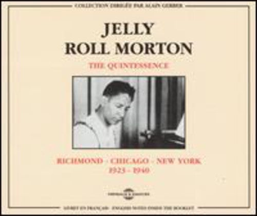 Morton, Jelly Roll: Richmond-Chicago-New York