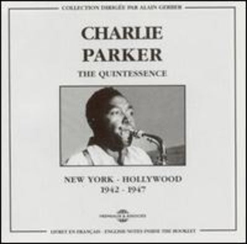 Parker, Charlie: N.Y.-Hollywood 1942-1947