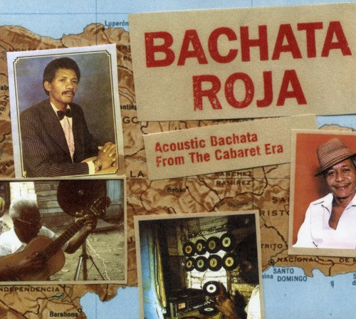 Bachata Roja: Acoustic Bachata from the Cabaret Era