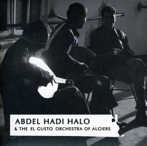 Halo, Abdel Hadi & the El Gusto Orchestra of Algire: Abdel Hadi Halo and The El Gusto Orchestra Of Algires